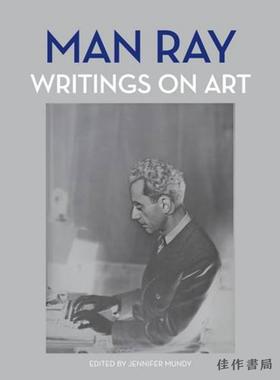 Man Ray: Writings on Art 曼雷论艺术