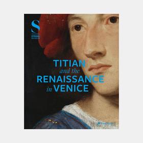 Titian and the Renaissance in Venice/提香与威尼斯文艺复兴