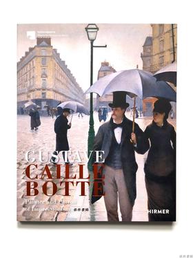 Gustave Caillebotte : Painter and Patron of Impressionism / 古斯塔夫·卡耶博特：印象派画家和赞助人