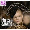 【中商原版】帽子和帽子：时尚配饰设计 英文原版 Hats And Caps: Fashion Accessories Design 商品缩略图0