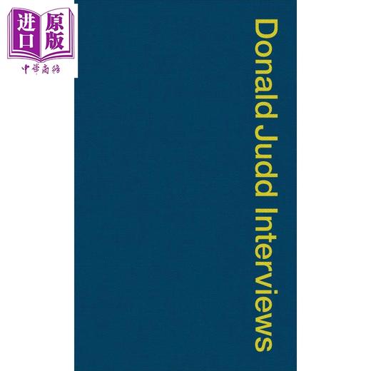 预售 【中商原版】唐纳德·贾德访谈 英文原版 Donald Judd Interviews 商品图0