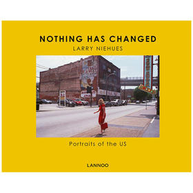 【现货】Nothing Has Changed: Portraits of the US，一切都没有改变:美国肖像 摄影集