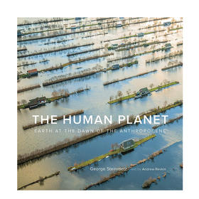 【现货】The Human Planet，人类的星球:人类纪黎明的地球 摄影集