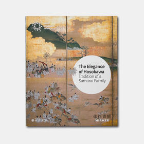 The Elegance of Hosokawa: Tradition of a Samurai Family / 细川的优雅:武士家族的传统