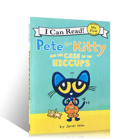 【 I Can Read】My first阶段 Pete the Kitty and the Case of the Hiccups  皮特猫打嗝