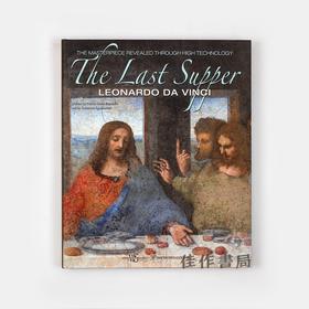 Leonardo da Vinci：The Last Supper: The Masterpiece Revealed Through High Technology / 莱昂纳多·达·芬奇《最后的晚