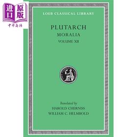 【中商原版】普鲁塔克：希腊罗马 道德小品，卷十二（洛布古典丛书）（原文希英对照版） 英文原版 Moralia, Volume XII Plutarch 道德论集