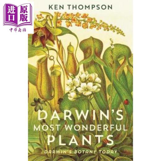 【中商原版】Darwin's Most Wonderful Plants : Darwin's Botany Today 英文原版 达尔文最奇妙的植物:今天的达尔文植物学 Ken Thompson 商品图0