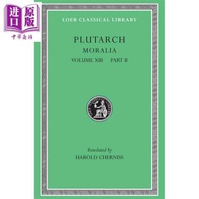 【中商原版】普鲁塔克：希腊罗马 道德小品，卷十三，第2册（洛布古典丛书）（原文希英对照版） 英文原版 Moralia, Volume XIII: Part 2 Plutarch 道德论集