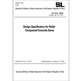 Design Specification for Roller Compacted Concrete Dams SL314-2018 碾压混凝土坝设计规范（英文版）