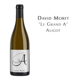 达威慕莱倾心阿利歌特白葡萄酒 David Moret 'Le Grand A' Aligote