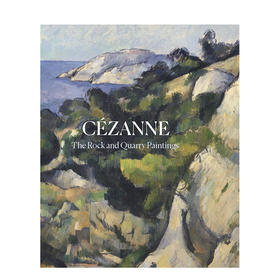 Cezanne: The Rock and Quarry Paintings，塞尚:岩石和采石场的绘画