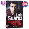 【中商原版】苏亚雷斯自传：超越界限（平装） 英文原版 Luis Suarez: Crossing the Line - My Story Luis Suarez 足球 人物自传 商品缩略图0