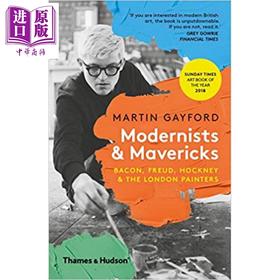 【中商原版】Modernists And Mavericks 英文原版 现代主义者和特立独行者：培根、弗洛伊德、霍克尼和伦敦画家