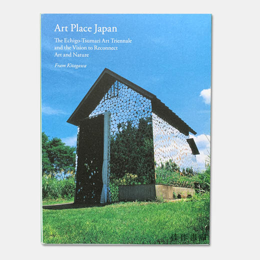 Art Place Japan: The Echigo-Tsumari Triennale and the Vision to Reconnect Art and Nature 越后妻有三年展和重系艺 商品图0