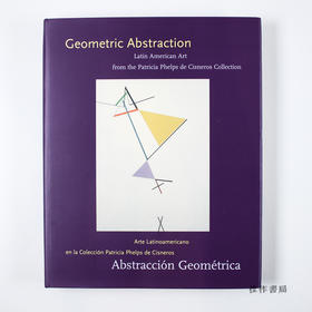 Geometric Abstraction: Latin American Art from the Patricia Phelps de Cisneros Collection 几何抽象：拉丁美洲艺