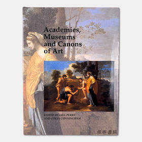 Academies  Museums and Canons of Art 学院，博物馆和艺术典范