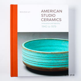 American Studio Ceramics: Innovation and Identity  1940 to 1979 美国工作室陶瓷：创新与身份认同 