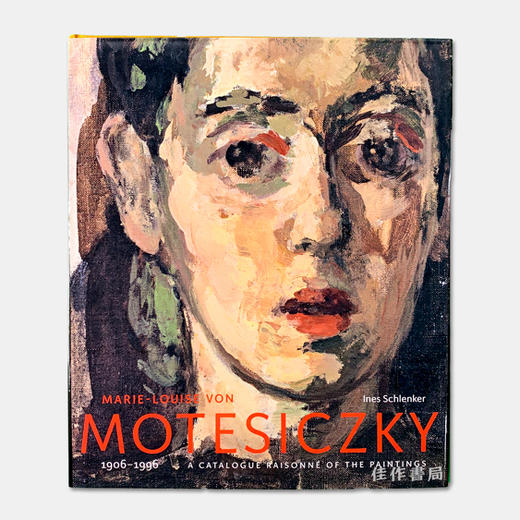 Marie-louise Von Motesiczky: Catalogue Raisonne of the Paintings, 1906-1996 / 玛丽·路易丝·冯·莫泰希茨基：1906-19 商品图0