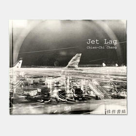 Chien-Chi Chang : Jet Lag 张千琦：时差