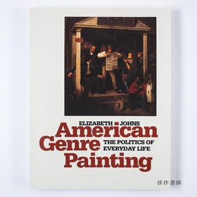 American Genre Painting: The Politics of Everyday Life 美国风俗画:日常生活的政治 