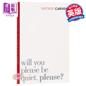 预售 【中商原版】雷蒙德·卡佛：你能安静点吗？ 英文原版 Will You Please Be Quiet, Please ? Raymond Carver