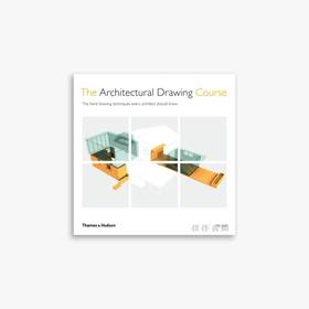 The Architectural Drawing Course 建筑绘图课程：每个建筑师应该知道的手绘技巧 再版