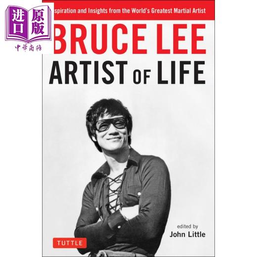 预售 【中商原版】生活中的李小龙艺术家 英文原版 Bruce Lee Artist of Life: Inspiration and Insights John Little 商品图0