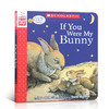 英文原版 If You Were My Bunny如果你是我的兔宝宝 精装角色扮演互动游戏书启蒙低幼儿童睡前晚安故事书 商品缩略图0