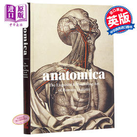 【中商原版】解剖术：人体解剖精美艺术 英文原版 Anatomica: The Exquisite and Unsettling Art of Human Anatomy