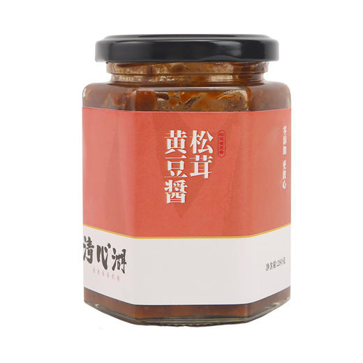 清心湖松茸黄豆酱  豆瓣酱 非转基因大豆酱 调味蘸酱 炸酱面拌酱 商品图2