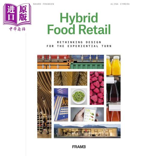 【中商原版】Hybrid Food Retail 英文原版 混合食品零售：为改变体验而重新设计超市 商品图0