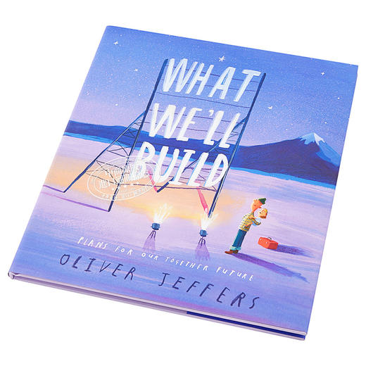 【中商原版】Oliver Jeffers What We’ll Build 我们创造的未来世界 奥利弗 低幼故事绘本睡前读物亲子关系 精装 英文原版 3-6岁 商品图1