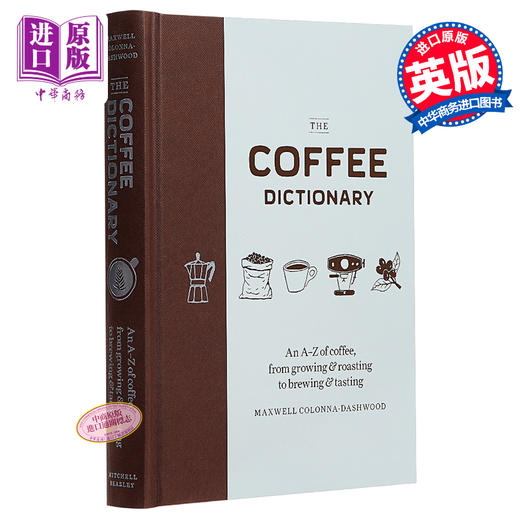 【中商原版】咖啡字典 英文原版 Coffee Dictionary Maxwell Colonna-Dashwood Mitchell Beazley 商品图0