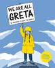 【BAD BOOK 不退不换】We Are All Greta:Be Inspired to Save the World，我们都是葛丽塔:受启发而去拯救世界 商品缩略图0