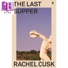 【中商原版】The Last Supper  A Summer in Italy 英文原版 雷切尔 库斯克 最后的晚餐 意大利的夏天 Rachel Cusk 商品缩略图0