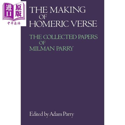 【中商原版】The Making of Homeric Verse The Collected Papers of Milman Parry 英文原版 荷马史诗的创作 米尔曼 帕里文选 Adam 商品图0