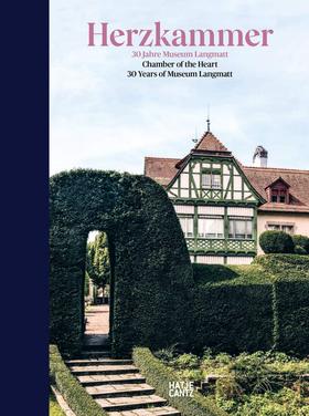 Herzkammer / Chamber of the Heart (bilingual edition): 30 Jahre Museum Langmatt / 30 Years of Museum