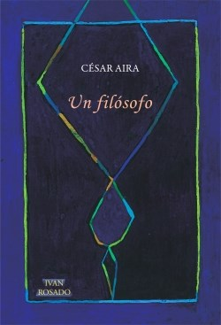 Un filósofo, César Aira