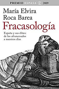 Fracasología: España y sus élites: de los afrancesados a nuestros días.