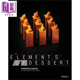甜点基本知识 The Elements Of Dessert 英文原版 Francisco Migoya Wiley