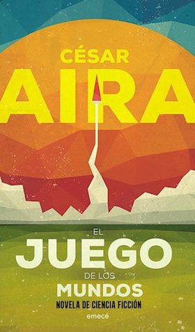 El juego de los mundos, César Aira