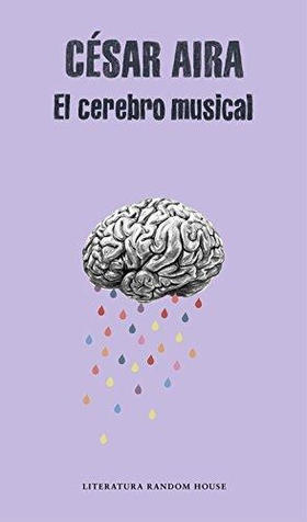 El cerebro musical, César Aira