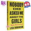 【中商原版】Nobody Ever Asked Me about the Girls: Women, Music and Fame 英文原版 从来没有人问过我关于女孩的事：女人，音乐和名望 Lisa 商品缩略图0