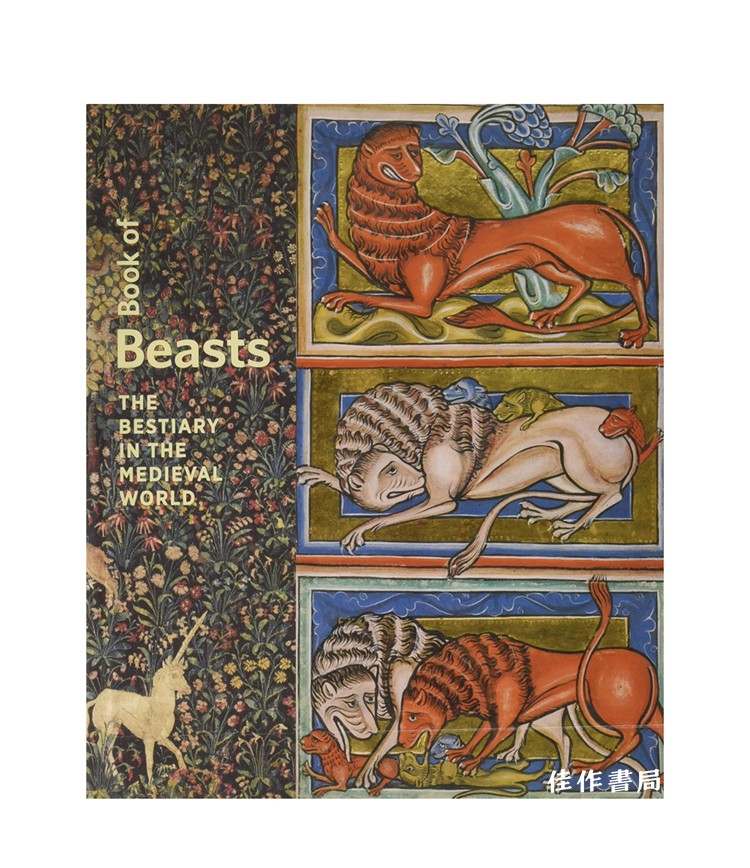 Book of Beasts: The Bestiary in the Medieval World / 野兽之书：中世纪的动物寓言