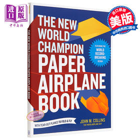 【中商原版】世界冠军教你叠纸飞机 英文原版 英文版 New World Champion Paper Airplane Book 玩具制作与装饰 平装