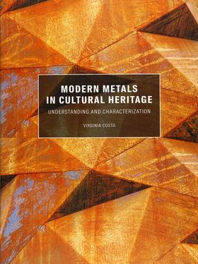 Modern Metals in Cultural Heritage - Understanding and Characterization/文化遗产中的现代金属 - 理解与描绘