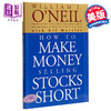 如何卖空赚钱 How To Make Money Selling Stocks Short 英文原版 William J. ONeil Wiley 商品缩略图0