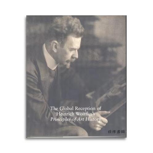 The Global Reception of Heinrich Wolfflin's Principles of Art History: Studies in the History of Art 商品图0