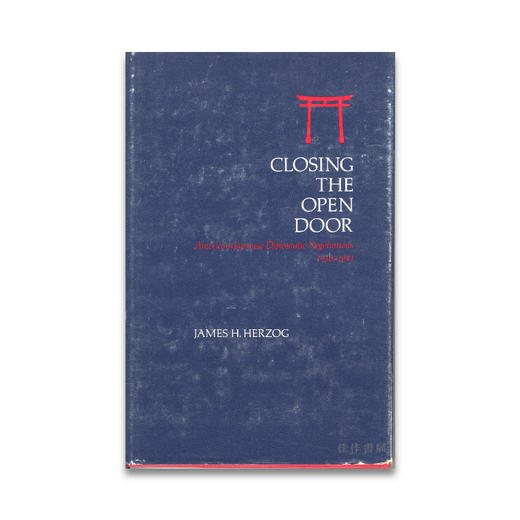 Closing the Open Door: American-Japanese Diplomatic Negotiations 1936-1941 商品图0